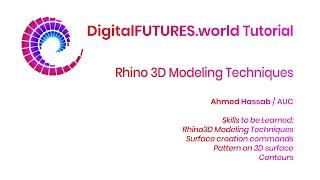 DigitalFUTURES Tutorial: Rhino 3D Modeling Techniques