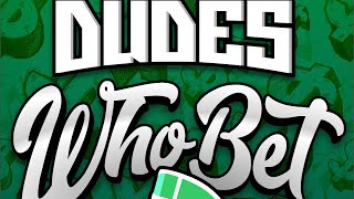 It's "Dudes Who Bet Daily" Time! Expert Best Bets For Horse Racing, NFL, NBA, NCAAB, NHL, & NCAAF!!