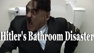 Hitler's Bathroom Disaster