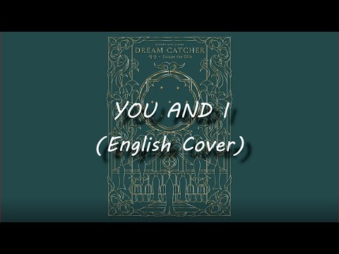 [PB] Dreamcatcher - YOU AND I (English Cover)