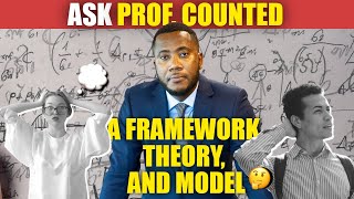 #AskProfCounted: What's the difference between a "framework," a "theory," and a "model"?