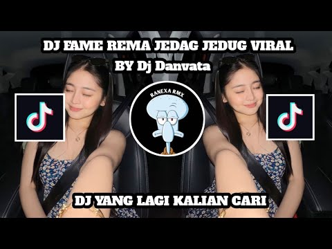 DJ FAME REMA JEDAG JEDUG VIRAL TIKTOK BY Dj Danvata DJ FAME REMA JEDAG JEDUG