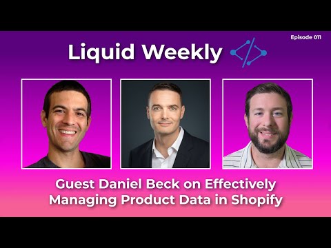 Episode 011 - Guest Daniel Beck on Effectively Managing Product Data in Shopify