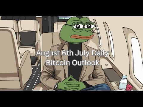 Bitcoin Outlook August 6th