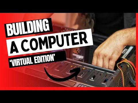 Building a PC | Virtual edition