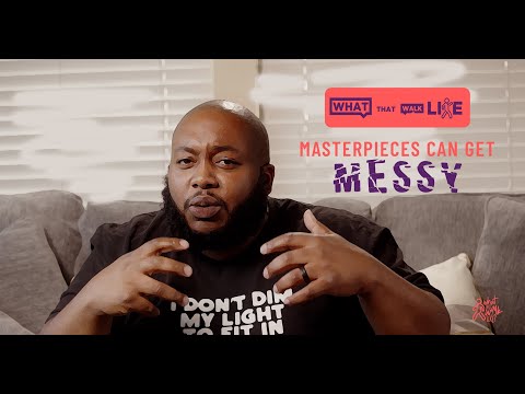 "Masterpieces can get messy"  What That Walk Like Season 2