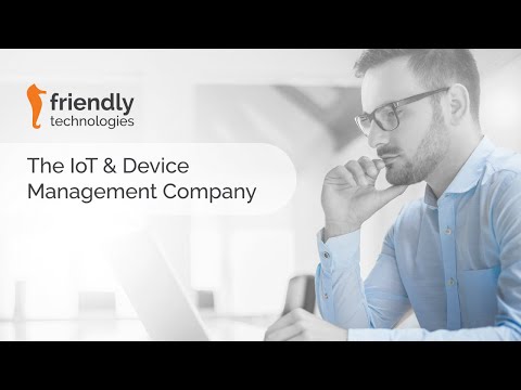 Friendly Technologies - The IoT & Device Management Company