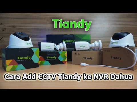 Cara Mudah Add CCTV Tiandy ke NVR Dahua