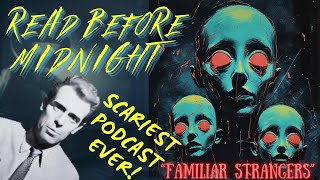 1/4 - Terrifying Paranormal Encounter: 'Familiar Strangers' | Psychological Horror Unleashed! 😱