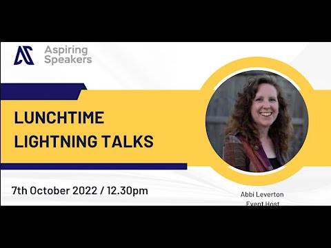 Aspiring Speakers Lunchtime Lightning Talks October 7th - 12:30pm