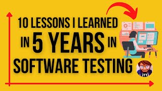 10 Lessons I Learned In 5 Years In Software Testing | @iTestingTech