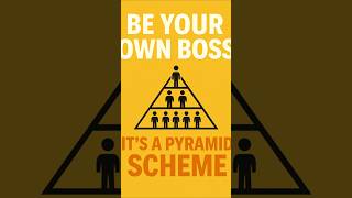 Be Your Own Boss? 😑💼 It’s a Pyramid Scheme… #PyramidScheme #ScamAlert #MoneyTips  #pyramids #money