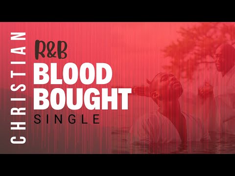 R&B "BLOOD BOUGHT" Single | Soulful Gospel Music