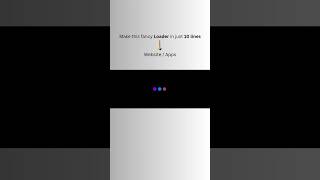 Create Fancy Loader for Websites / Apps in Just 10 Lines  #webdevelopment #html #css #ai #coding