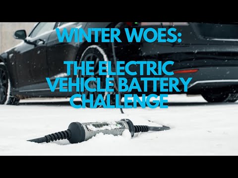 The Shocking Truth about Electric Vehicle Battery in Winter