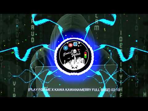 DJ 🎶🎧 PLAY FOR ME x KAWA KAWANAMERRY || FULL BASS RIMEX