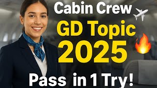 CABIN CREW INTERVIEW GD TOPICS 2025 |LATEST CABIN CREW INTERVIEW QUESTION ANSWER 2025|100% SELECTION