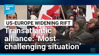 'Most challenging situation’ for transatlantic relations as Trump threatens EU with tariffs