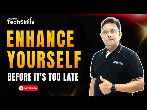 Enhance Yourself Before It's Too Late | Maneesh Sir | RKDEMY TechSkills