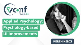 Keren Kenzi - Applied Psychology: Psychology-Based UI Improvements in Vue | VueJS.DE Conf 2024