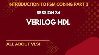 FSM Coding in Verilog | Mealy & Moore FSM Design | Verilog HDL Example | Part-2 (Coding)