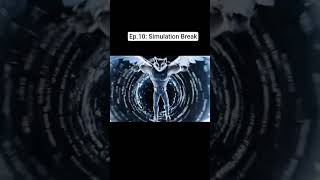 Ep.10: Simulation Break