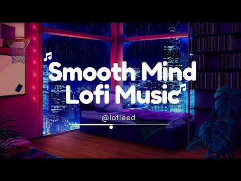 Smooth Mind 🌱 Ghibli Lofi Hip Hop Mix 📚 Sleep/Healing/Relax