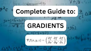 Gradients of Scalar Functions | Multivariable Calculus Explained with Examples