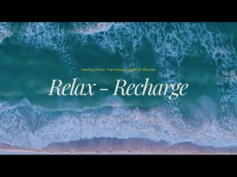 Relax - Recharge🌺Healing Music Fall Asleep Under 5 Minutes - Soothing Music Restore Balance & Calm