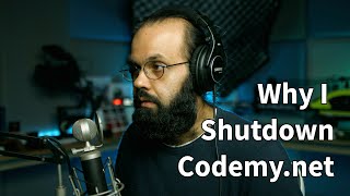 Why I Shutdown Codemy.net