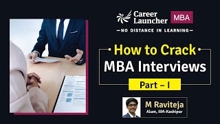 How to Crack Interviews | MBA Interview Preparation Simplified | Part-1 | Career Launcher - MBA