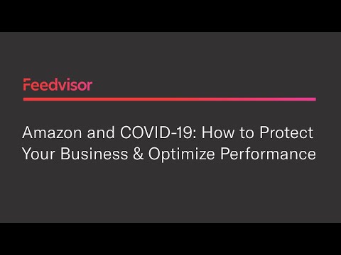 Amazon and COVID-19: How to Protect Your Business and Optimize Performance | Feedvisor