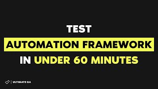 Test Automation Framework in Under 60 Min [With 2 Tests]