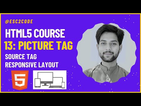 13: Picture Tag and Source Tag | Responsive Layout | HTML Tutorial for Beginners | Esc to Code