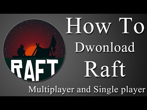 How to Download Raft Multiplayer and Single player