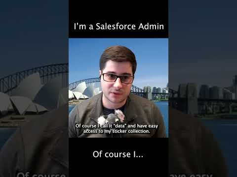 I'm a Salesforce Admin. Of course I...  #crm #salesforceadmins