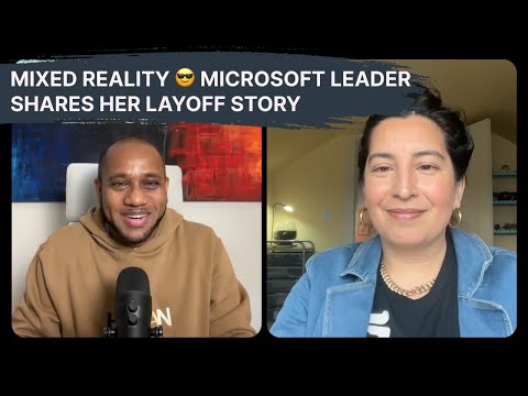 Microsoft Mixed Reality Leader Shares Her Layoff Story (#008)