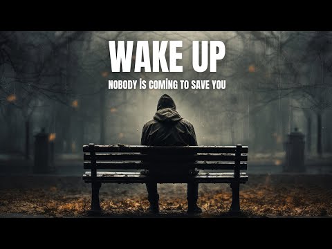 Wake Up: Nobody is Coming to Save You
