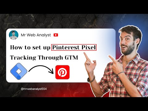 How to Set Up Pinterest Tag (Pixel) Tracking Through GTM (Google Tag Manager)