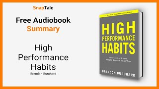 High Performance Habits by Brendon Burchard: 8 Minute Summary