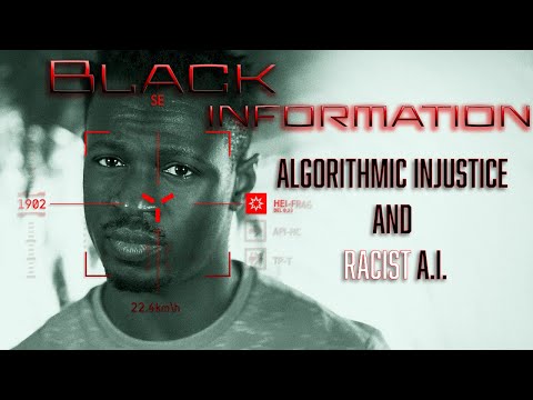 Black Information: Algorithmic Injustice & Racist A.I.