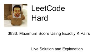 3836. Maximum Score Using Exactly K Pairs (Leetcode Hard)