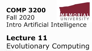 COMP3200 - Intro to Artificial Intelligence - Lecture 11 - Evolutionary Computing  Genetic Algorithm
