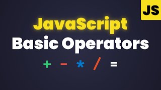 JavaScript Basic Operators from Scratch [2025] - Episode 8