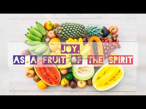 Joy as a fruit of the spirit (Радость как плод духа)
