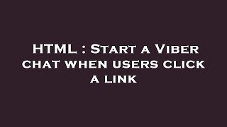 HTML : Start a Viber chat when users click a link