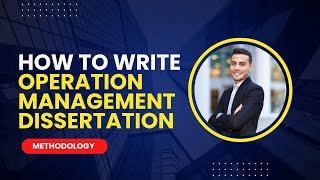 How to Write a Distinction-Level Methodology for Your OM Dissertation (Quant & Qual Tips