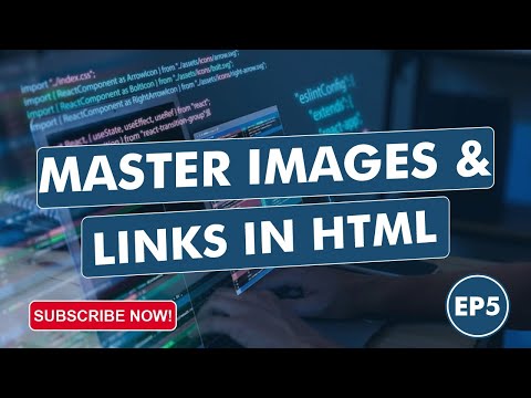 05 - How to Add Images and Links in HTML | Web Development for Beginners