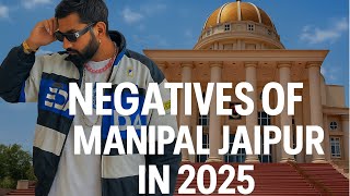 Negative points of Manipal University Jaipur in 2025