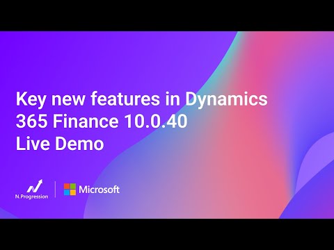 Key new features in Dynamics 365 Finance 10.0.40 Live Demo